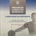 A evolucao da prescricao clinica do exercicio a identidade da fisioterapia aka The Evolution of the Clinical Prescription of Exercise - The Identity of Physiotherapy
